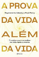 A PROVA DA VIDA ALÉM DA VIDA