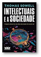 Intelectuais E A Sociedade - O Impacto Desastroso De Ideias Descoladas Do Mundo Real