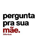 Pergunta Pra Sua Mãe