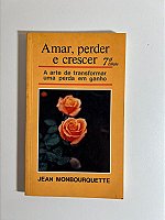 Amar, perder e crescer - Jean Monbourquette