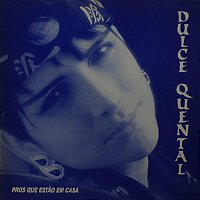 Dulce Quental - Pros Que Estão Em Casa