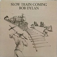 Bob Dylan - Slow Train Coming