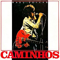 Raul Seixas - Caminhos