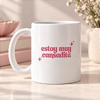 Caneca "Estoy Muy Cansadita"