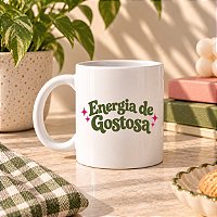 Caneca "Energia de Gostosa"