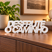 Letreiro branco -Desfrute o Caminho -Legendário Decorativo em Impressão 3D