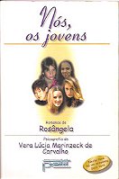 Nós os Jovens - Vera L. M. de Carvalho, Espírito Rosângela