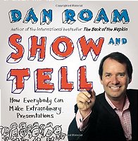 Show & Tell: How Everybody Can Make Extraordinary Presentations - Dan Roam (Em inglês)
