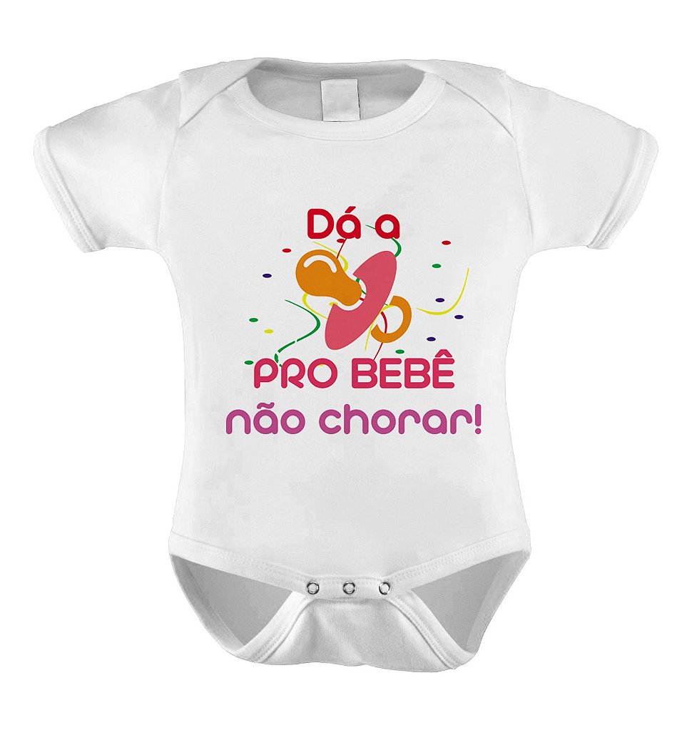 Body ou Camiseta Divertida - Meu Primeiro Carnaval Dá a Chupeta Rosa -  Belita Mimos - Enxoval para Bebê e mimos para bebe, loja de bebe