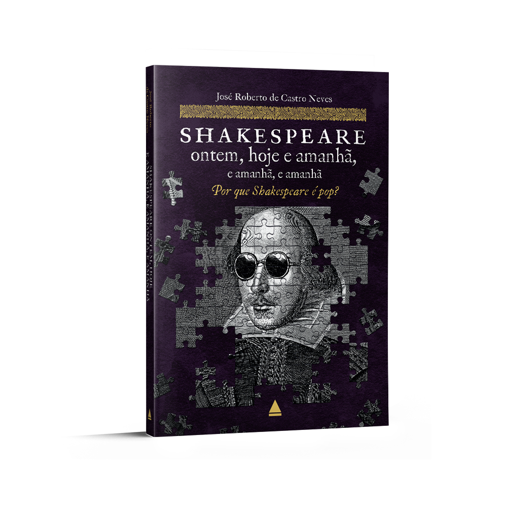Shakespeare ontem, hoje e amanhã, e amanhã, e amanhã - Editora