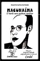 Macunaíma o herói sem nenhum caráter - em cordel - Mario de Andrade com Adaptação de Josué Gonçalves de Araujo - 88 Pgs. Editora Areia Dourada - Frete grátis