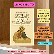 TRATADO DA VERDADEIRA DEVOÇÃO À DIVINA EUCARISTIA E EXERCÍCIOS ESPIRITUAIS - frete grátis. Envio a partir do dia 20/10