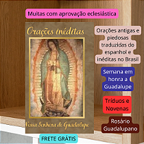 ORAÇÕES INÉDITAS A NOSSA SENHORA DE GUADALUPE - com frete grátis