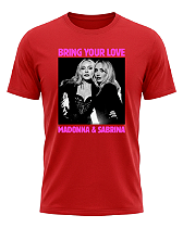 Camiseta Bring Your Love Madonna Sabrina Carpenter Fanmade O Culto do Pop