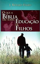 O Que a Bíblia Diz Sobre Educação de Filhos