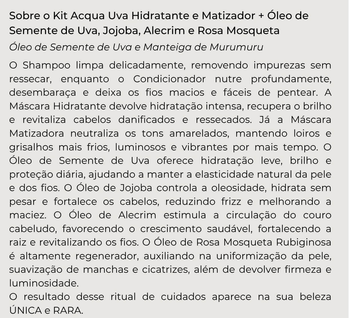 Informações sobre os produtos do Kit Acqua Uva Hidratante e Matizador com quatro óleos vegetais
