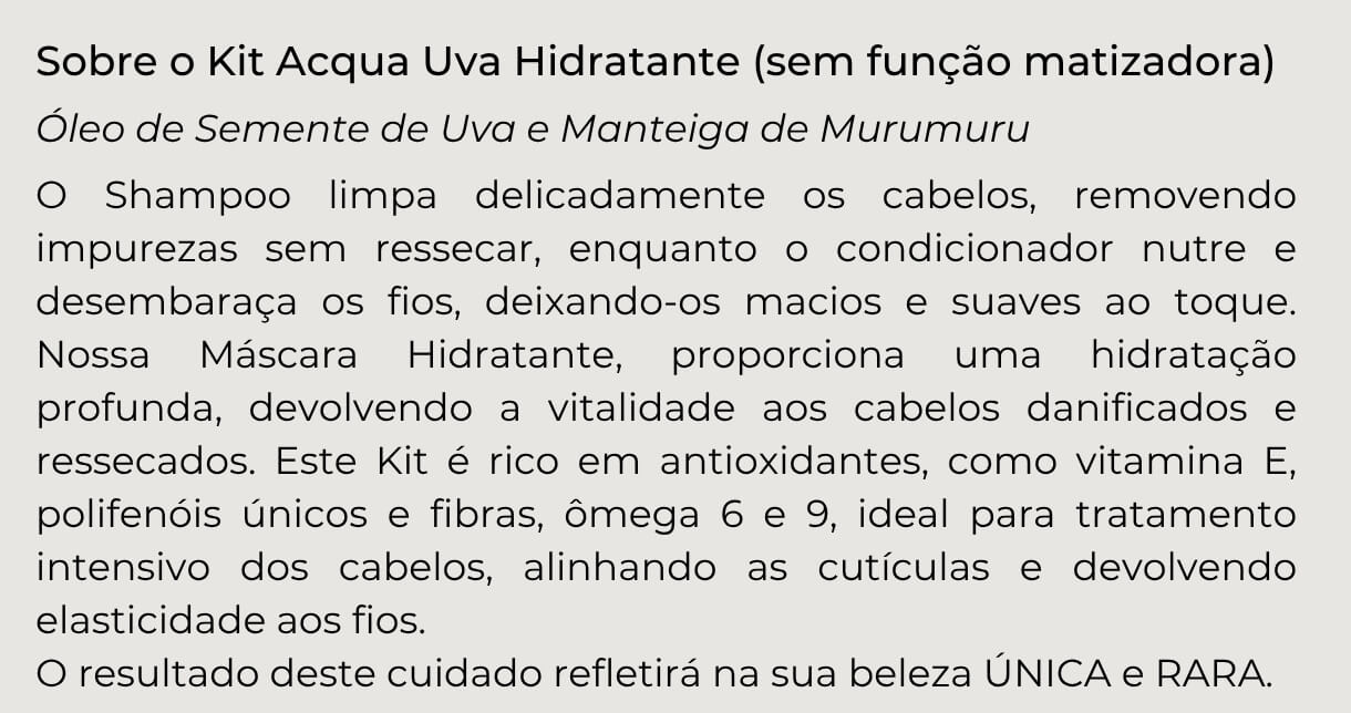 Informações sobre o Kit Acqua Uva Hidratante, sem função matizadora, e seus ingredientes