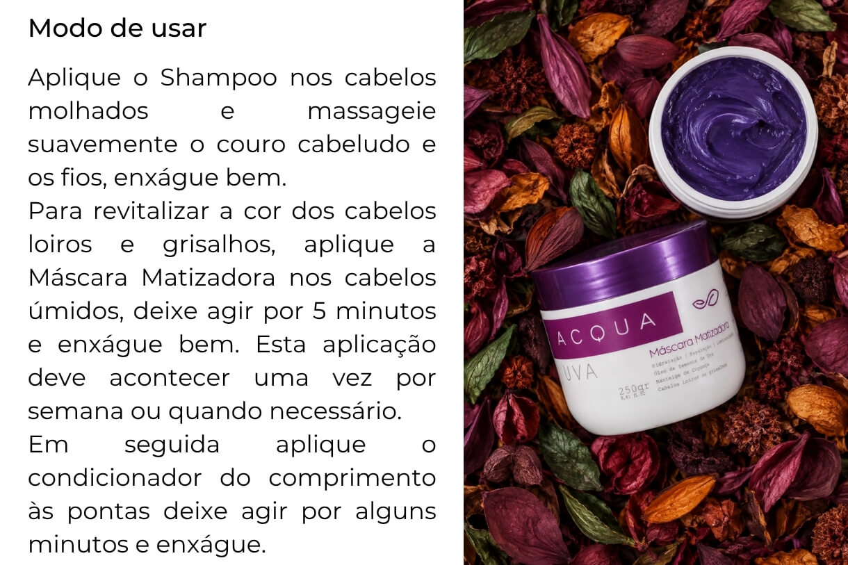 Modo de usar o Kit Acqua Uva Matizador, com aplicação da máscara por 5 minutos