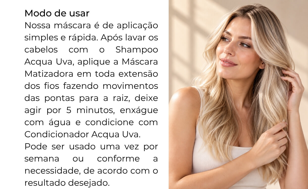 Modo de usar a Máscara Matizadora Acqua Uva, com tempo de aplicação de 5 minutos