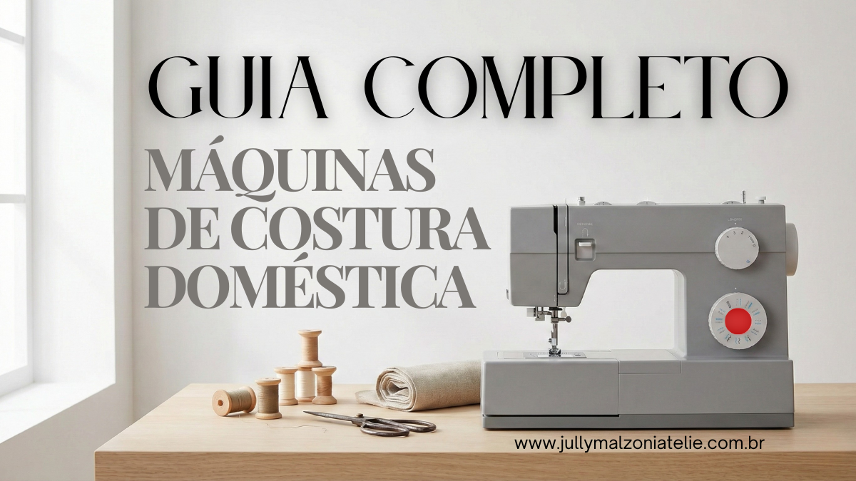 Guia Completo de Máquinas de Costura Doméstica