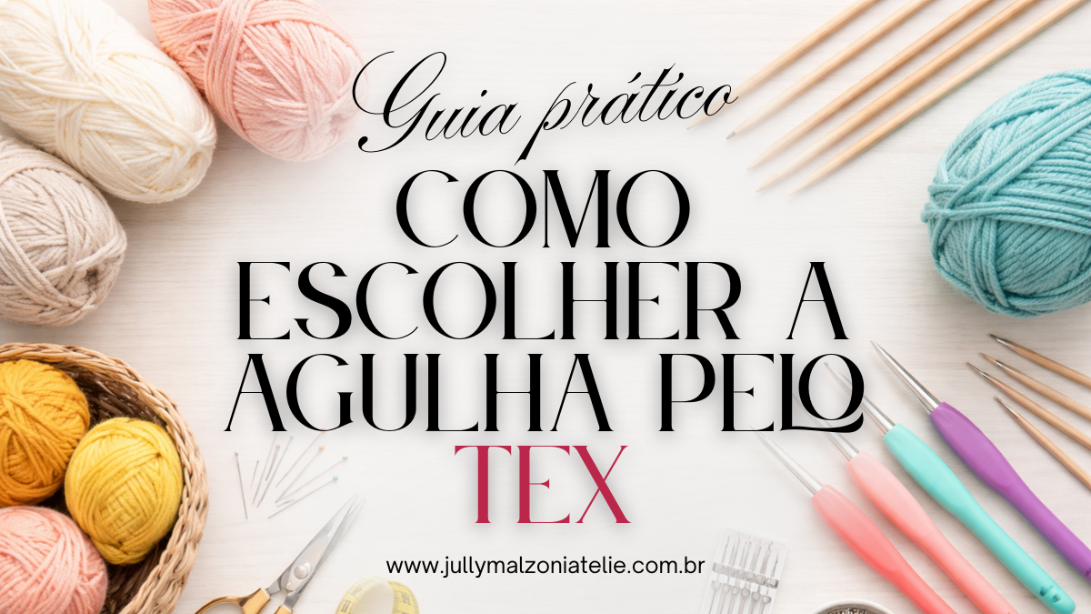 Banner Guia Prático: Como Escolher a Agulha pelo Tex