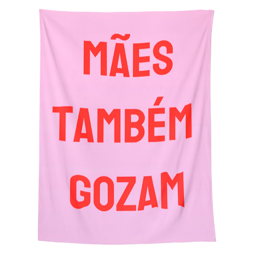 Mães Também Gozam - Canga / Bandeira - El Cabriton Camisetas Online! Vamos  colocar mais arte no mundo?