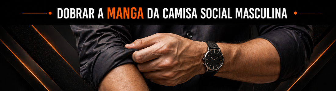 Como dobrar manga de camisa masculina