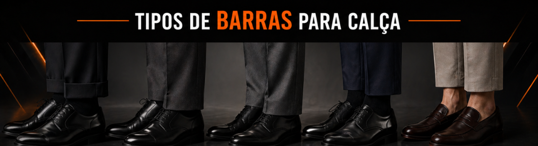 Tipos de barras de calça masculina