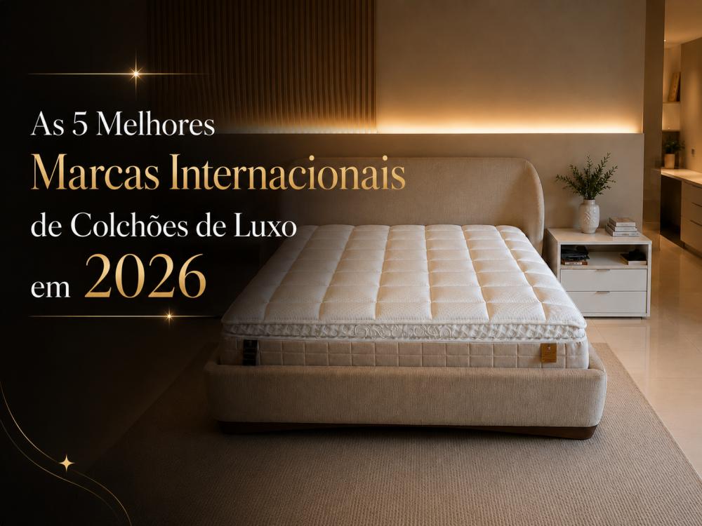 As 5 melhores marcas internacionais de colchões de luxo em 2026