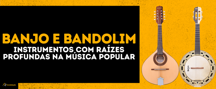 Banjo e Bandolim: história, diferenças e como escolher o instrumento certo para você
