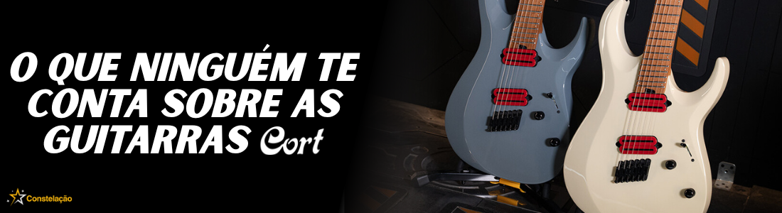 O que ninguém te conta sobre as guitarras Cort