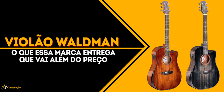 Violão Waldman: o que essa marca entrega além do preço acessível