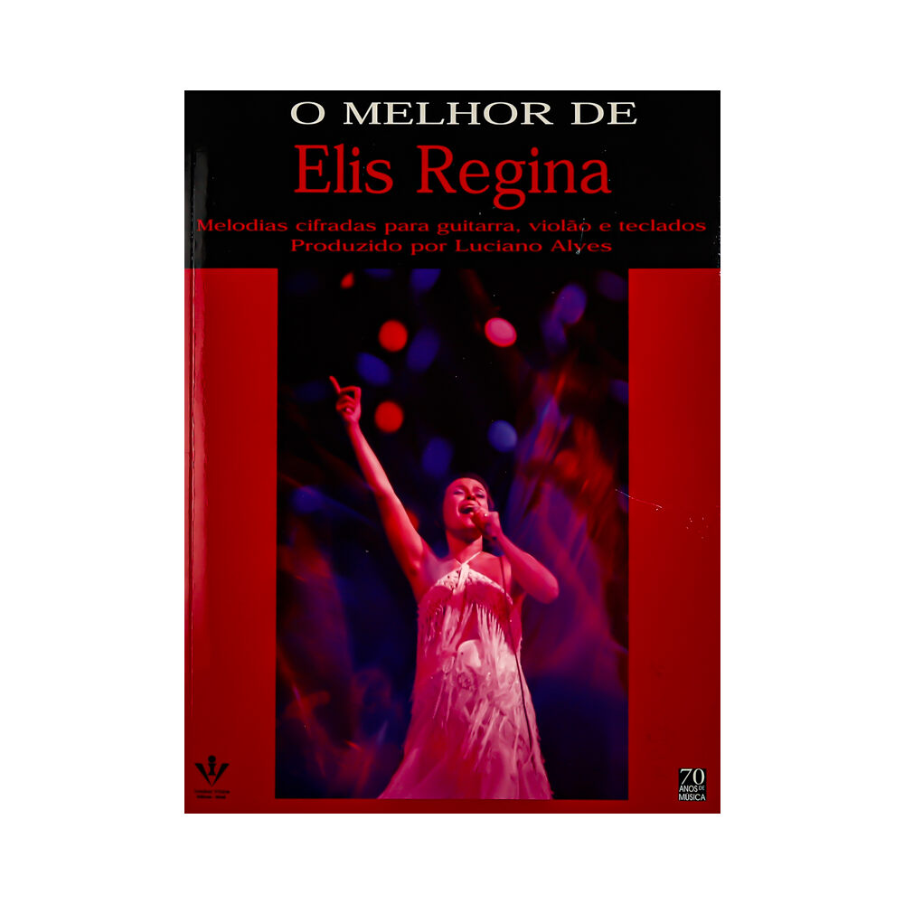 O Melhor de Elis Regina, Autor: Luciano Alves - Editora Irmaos Vitale