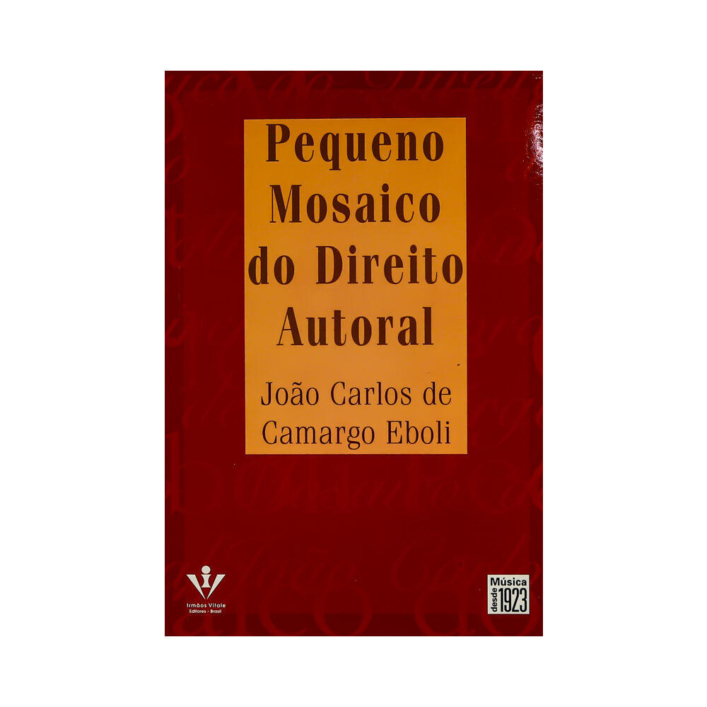 Pequeno Mosaico do Direito Autoral Joao Carlos Eboli