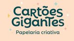 Cartões Gigantes