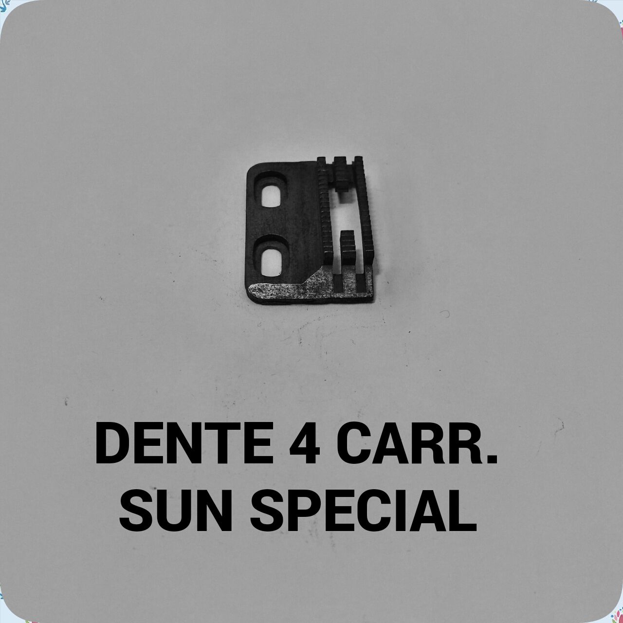 Dente 4 Carr Sun Special - Valadão Maquinas de Costura e Bordado