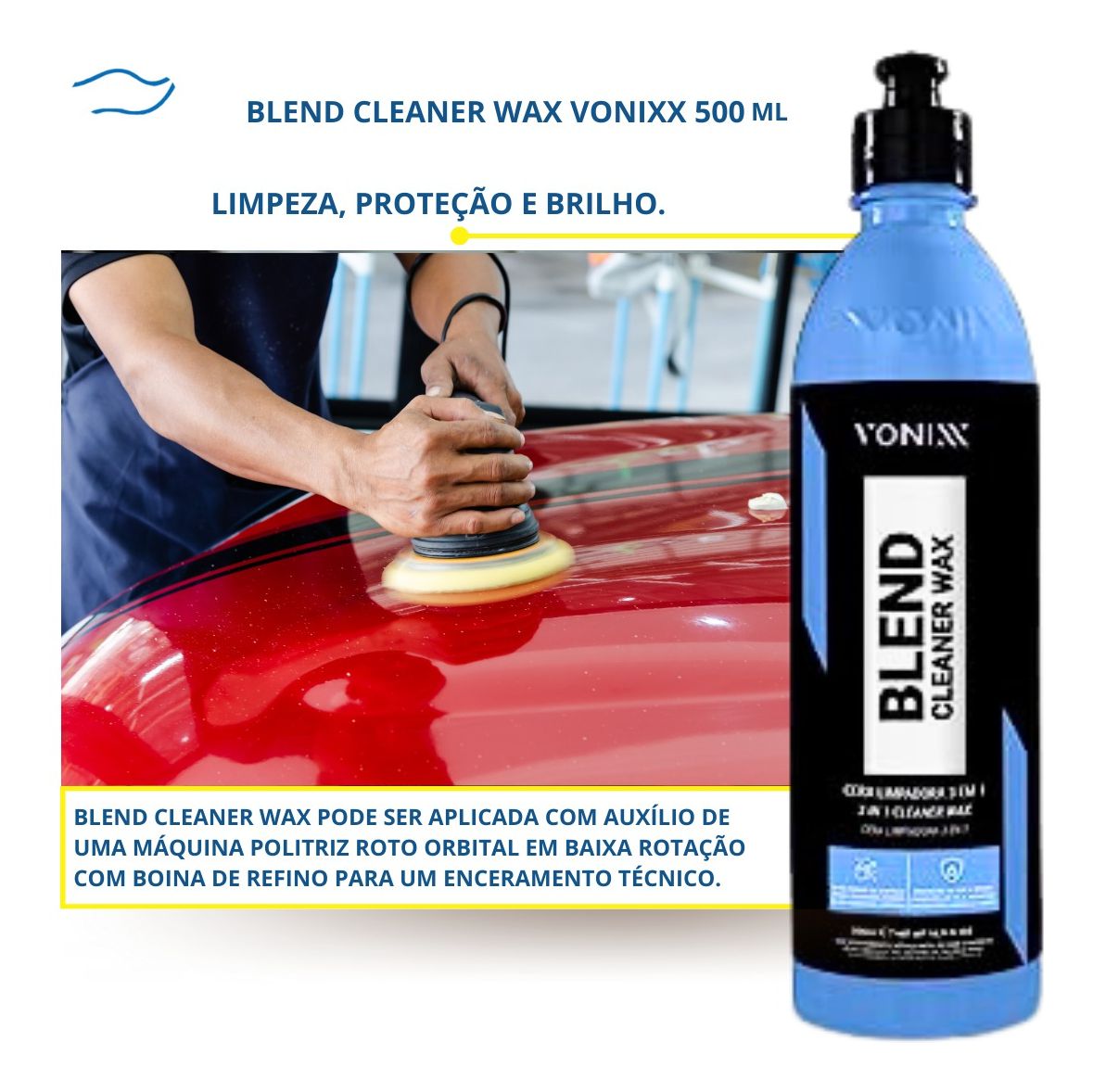 Cera Limpadora 3 em 1 Vonixx Blend Cleaner Wax 500ml - Produtos