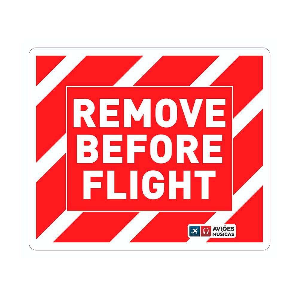 Adesivo Remove Before flight Aviões e Músicas - Loja do Aviões e Músicas