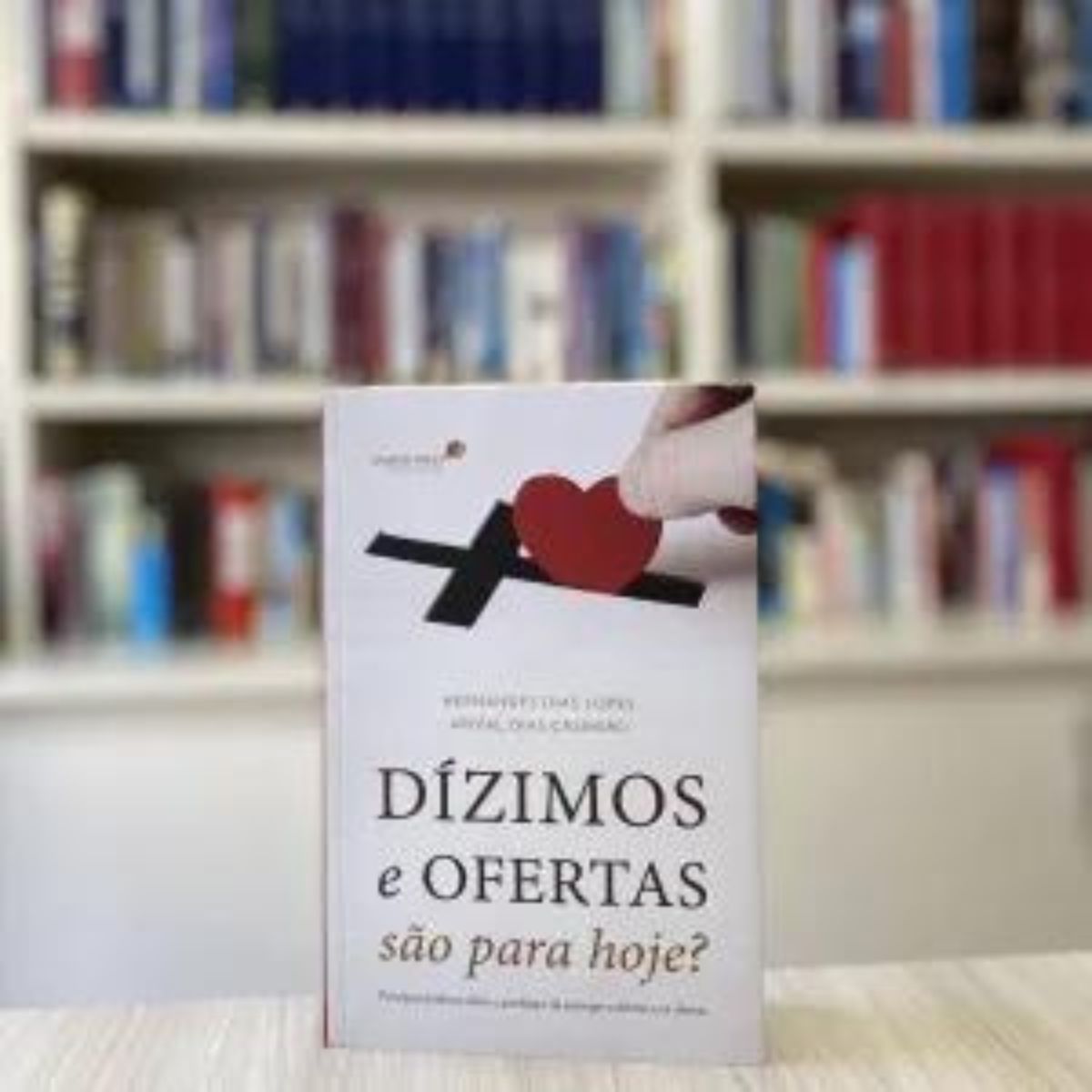 Dízimos e ofertas são para hoje?: Princípios bíblicos sobre o ...