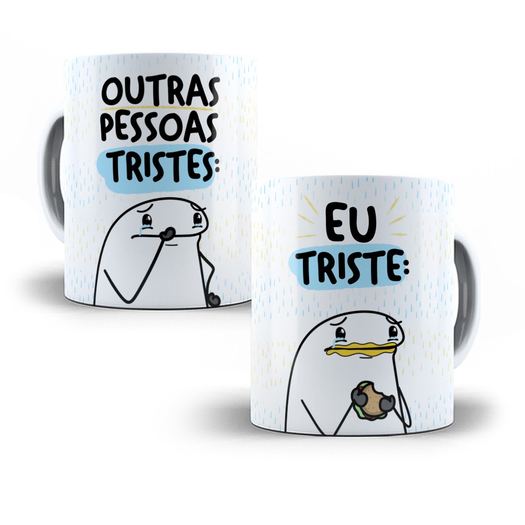 Caneca Flork - Outras pessoas tristes VS eu