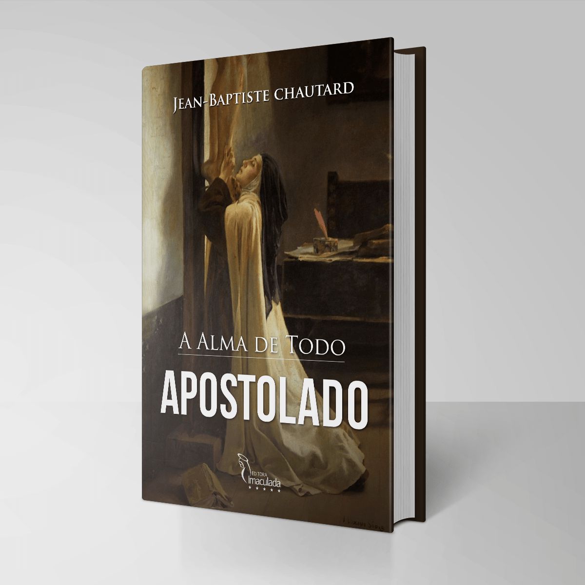 A Alma de todo Apostolado - Editora Imaculada