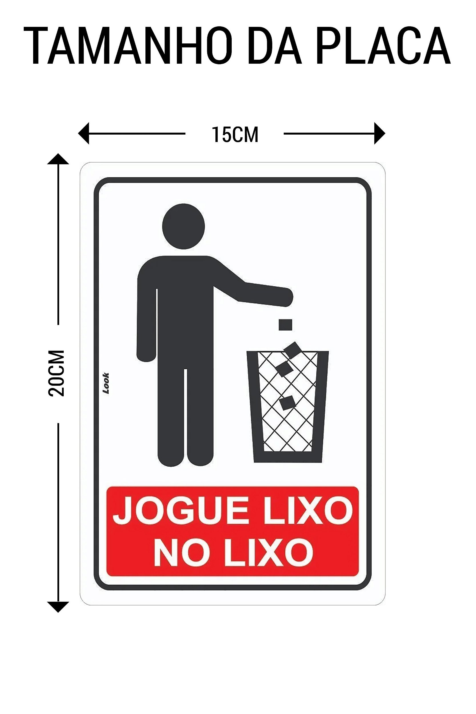 Placa de Sinalização Jogue Lixo no Lixo - Look Placas de Sinalização