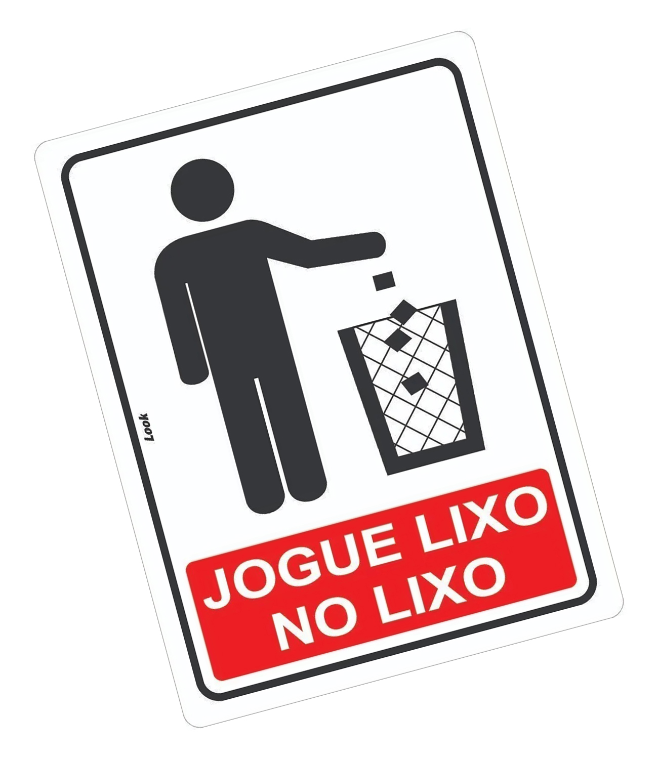 Placa de Sinalização Jogue Lixo no Lixo - Look Placas de Sinalização