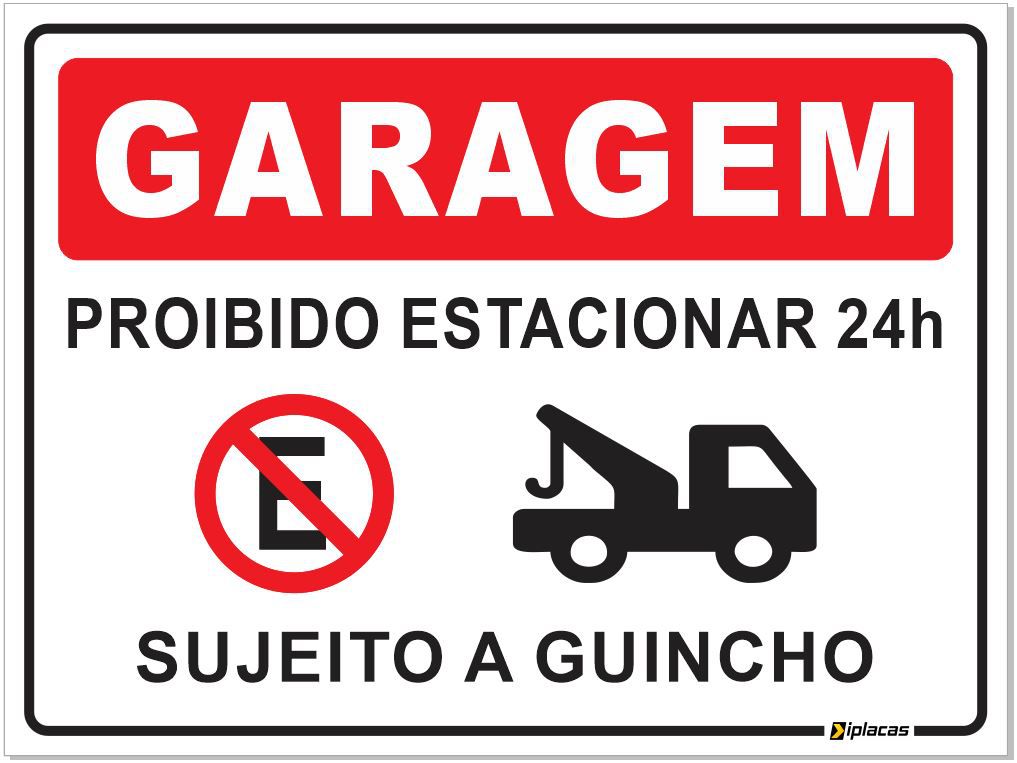 Placa de sinalização, garagem proibido estacionar 24h, sujeito a