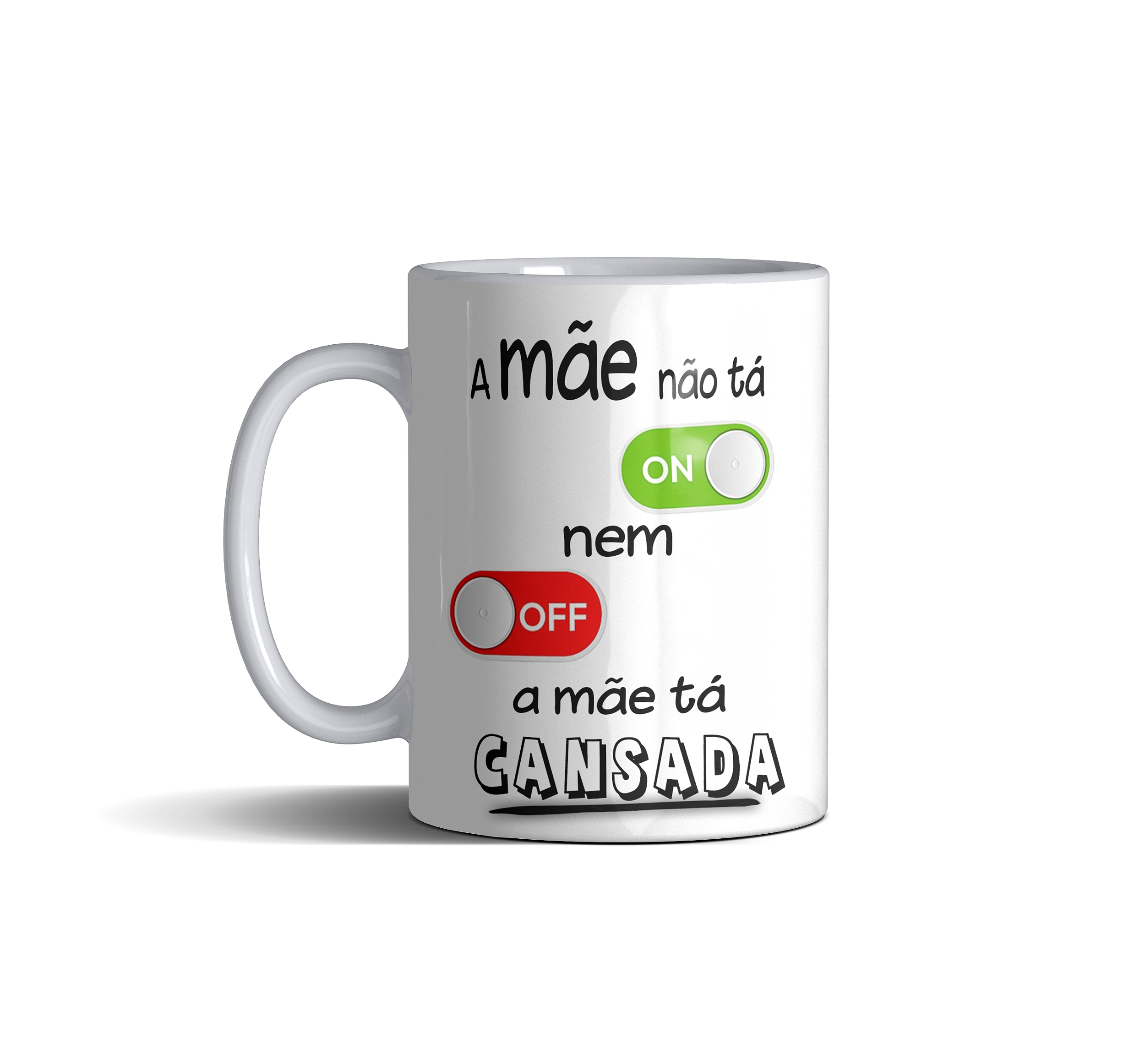 Caneca A Mãe não tá nem ON nem OFF está cansada - Lorraine Canecas