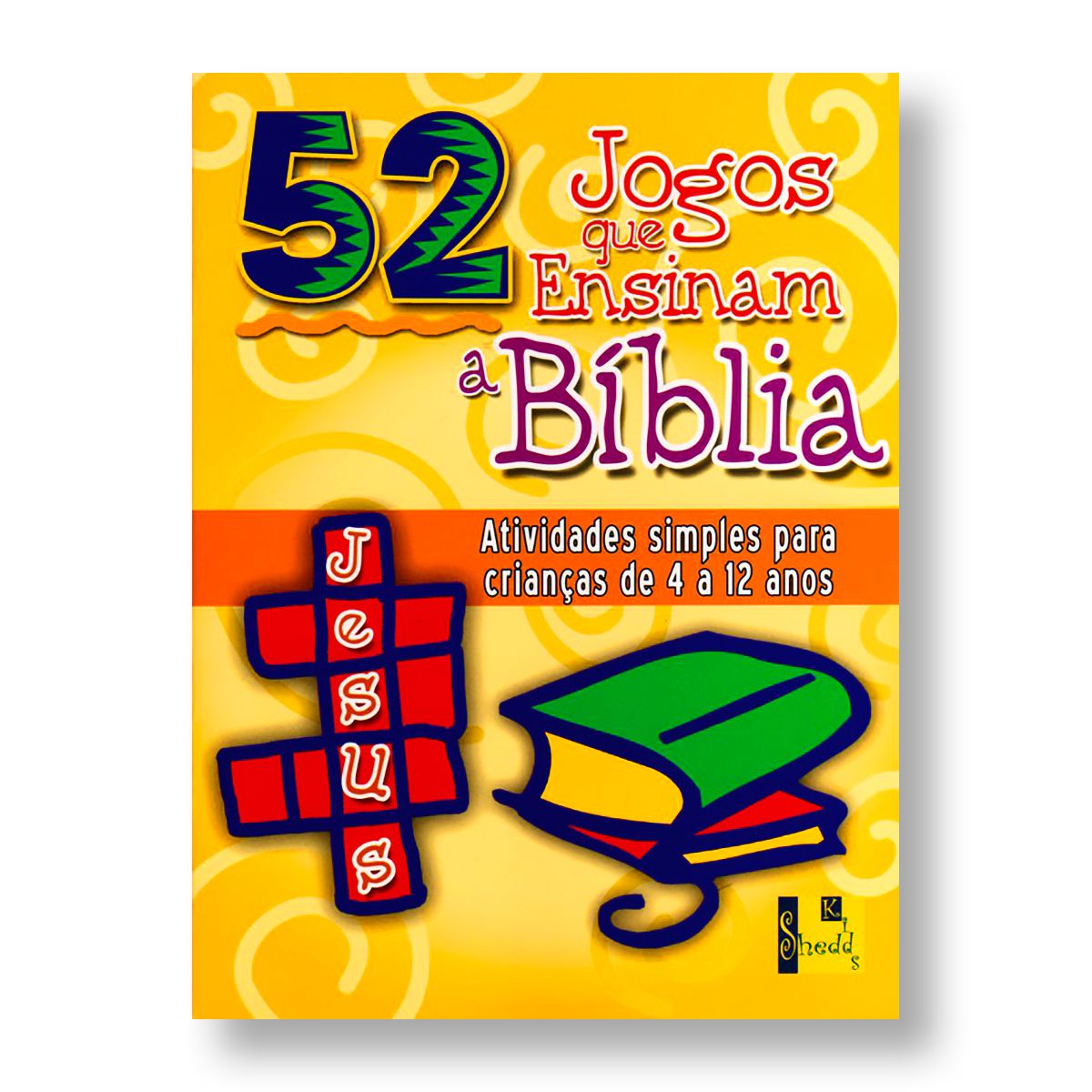 JOGOS QUE ENSINAM A BÍBLIA - Atividades simples para crianças de 4 a 12 anos  - Editora Sobre Tudo