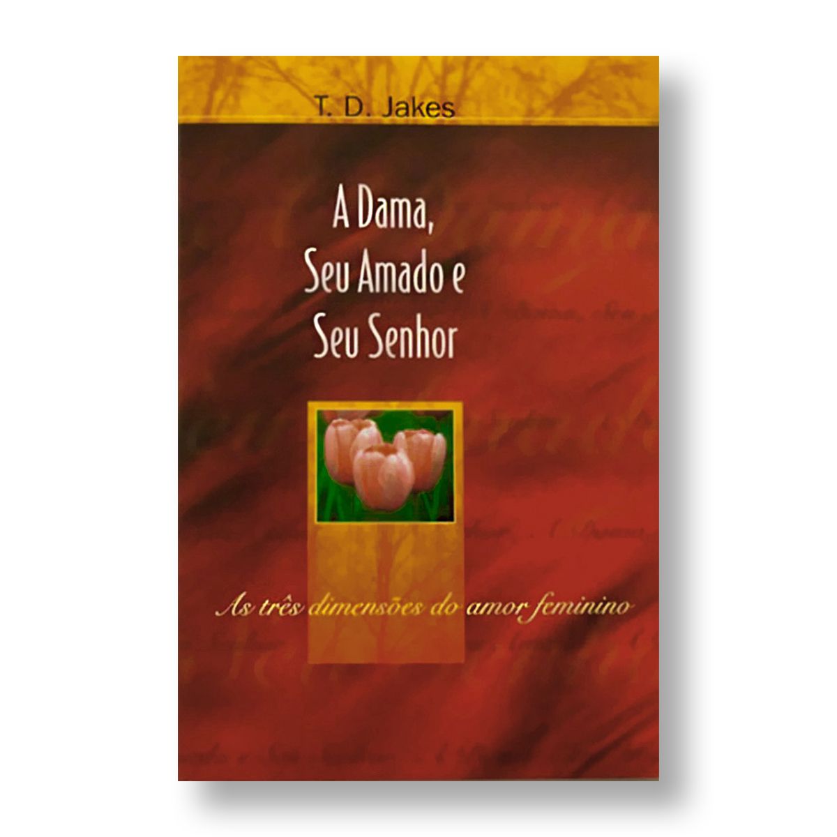  A Dama, Seu Amado e Seu Senhor : _