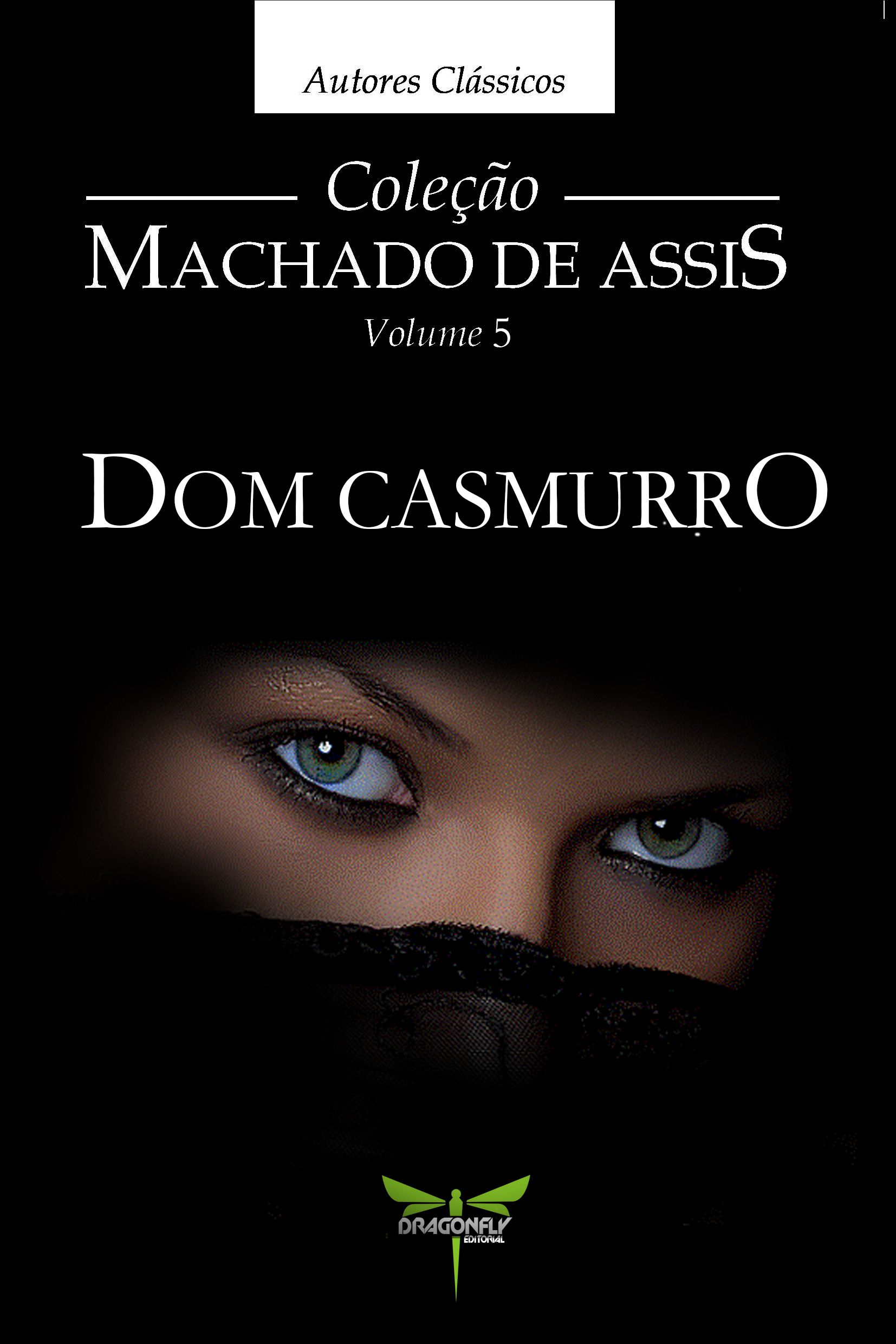 DOM CASMURRO - Machado de Assis - Dragonfly Editorial