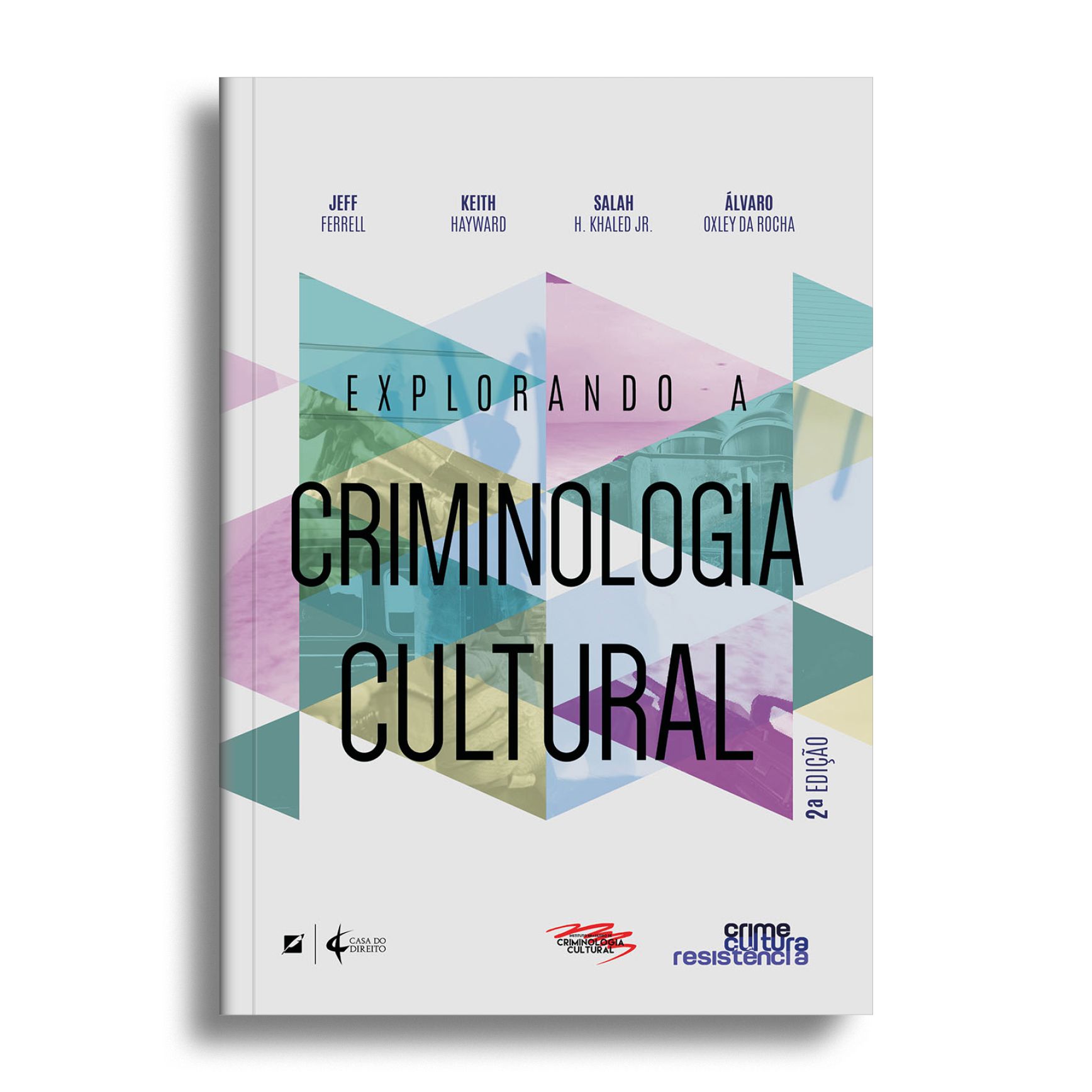 Explorando a Criminologia Cultural - 2ª ed - Casa do Direito