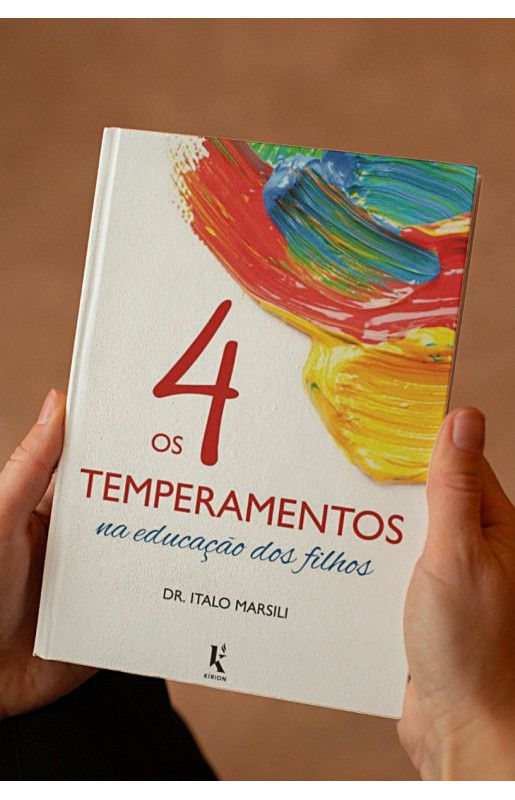 Os 4 Temperamentos na Educação dos Filhos Editora Kirion - Papelaria de ...